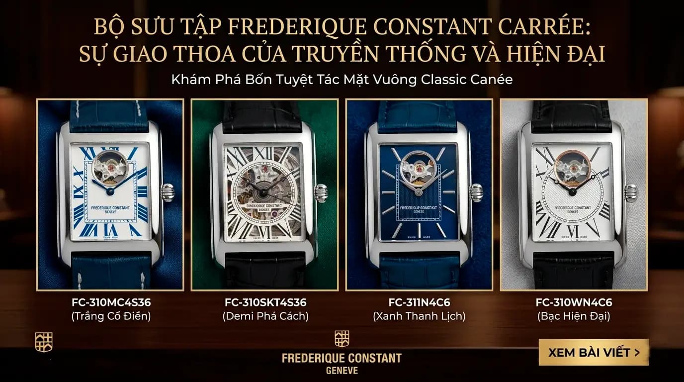Top 4 Mẫu Đồng Hồ Frederique Constant Vuông Giành Cho Quý Ông Lịch Lãm
